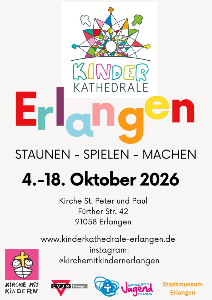 Plakat für die Kinder Kathedrale in Erlangen, 4. bis 18. Oktober 2026, mit buntem Text und Veranstaltungshinweisen für Kinderaktivitäten in der Kirche St. Peter und Paul.